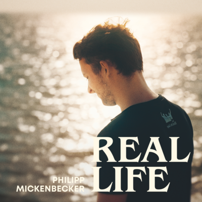 "Real Life - Philipp Mickenbecker"