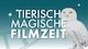 Tierisch-magische Filmzeit 
