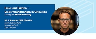 Fake und Fakten – Große Veränderungen in Osteuropa.