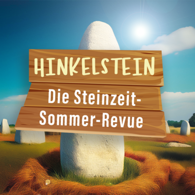 Hinkelstein - die Steinzeit-Sommer-Revue